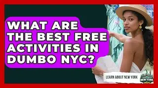 What Are The Best Free Activities In DUMBO NYC? - Learn About New York