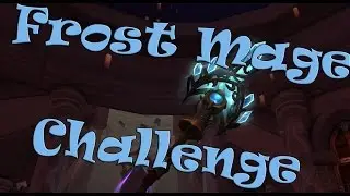 [Guide] Frost Mage Artifact Challenge