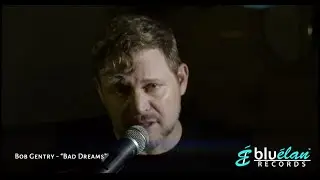 Bad Dreams - Bob Gentry (Official Music Video)
