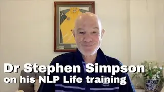 Dr Stephen Simpson on his experience of NLP Life training.