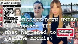 Missing Down Under Season 3. What Happened to Jasmine Morris?