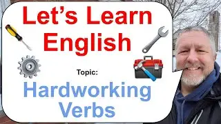 Let's Learn English! Topic: Hard Working Verbs! 🧰🔧⚙️