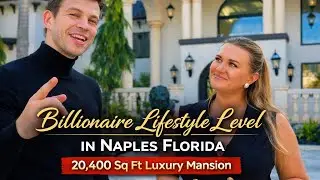 Billionaire Lifestyle Level in Naples Florida | Touring 20.400 Sq Ft Luxury Mansion
