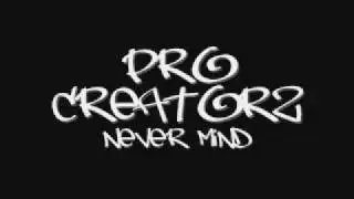 ProCreatorz - Never Mind