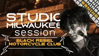 Studio Milwaukee Session: Black Rebel Motorcycle Club