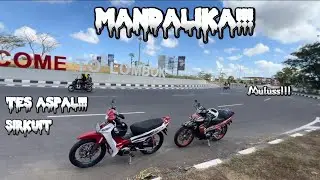 TES ASPAL | Sirkuit Mandalika !! | Lombok Nusa Tenggara Barat‼️ #fizr #fizrmotovlog #fizrmodifikasi