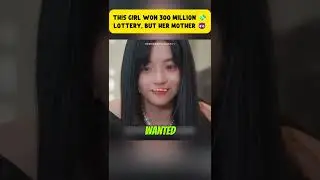 This Girl Won 300 MILLION Lottery, But Her Greedy Mother...... #recap #cdrama #kdrama #shorts