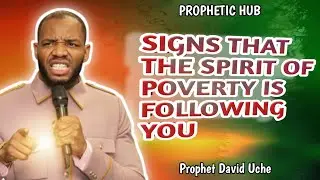 SIGNS THAT THE SPIRIT OF POVERTY IS FOLLOWING YOU #prophetdaviduche 