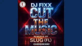 Cut The Music (Slug (FL) Remix)