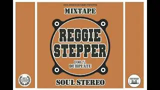 📼 Reggie Stepper 🇯🇲 Dubplates 💿 Mixtape by Soul Stereo 2024.