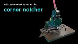 Common Metal Shop Tools: Corner Notcher