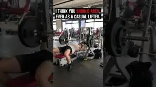 Why Do People Arch On Bench Press?