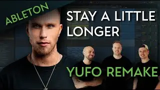 Nicky Romero & DubVision x Philip Strand - Stay A Little Longer (YUFO Ableton REMAKE)