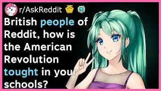 How The BRITISH View The American Revolution (r/AskReddit Top Posts | Reddit Stories)