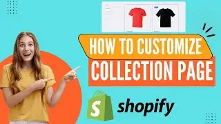 How To Customize Collection Page In Shopify | Shopify Tutorial For Beginners | Part 15