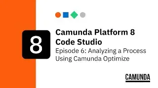 Camunda Platform 8 Code Studio, Эпизод 6: Анализ процесса с помощью Camunda Optimize