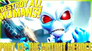 Destroy All Humans Remake Walkthrough Gameplay Part 13- The Mutant Menace