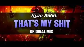 DEEJAY KUKI & KUBIX - THAT'S MY SHIT [ORIGINAL MIX] 2026