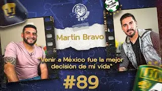 89 MART&Iacute;N BRAVO | YA NO ME ENCONTR&Eacute; EN LA LIGA MX | QUIERO SER DT DE PUMAS | FUI CAMPE&Oacute;N MUY R&Aacute;PIDO