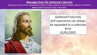 Session 245 - Gathered Fraternity - Self experience can always be expanded  - 01/01/2025