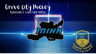 Grove City Hockey Podcast Ep: 1 Lets Talk MIHA