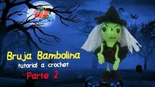 Bruja bambolina Amigurumi- videotutorial Parte 2
