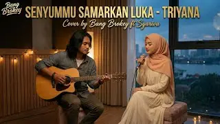 DUET BIKIN NYESEK | SENYUMMU SAMARKAN LUKA - TRYANA | Cover Duet by Bang Brokey