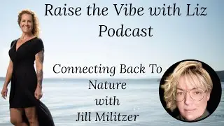Jill Militzer, Connecting Back To Nature, Animal Communication, Telepathy, Be The Joyful Creator