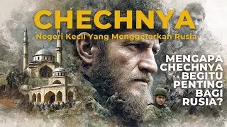 Chechnya, Negeri Kecil yang Menggetarkan Rusia!
