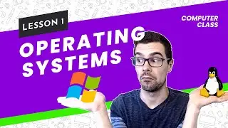 Overview of Operating Systems | Basic Computer Class | Lesson 1