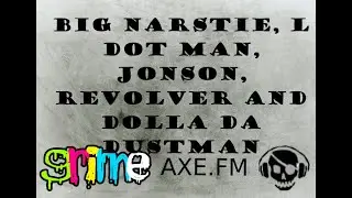 Big Narstie, L Dot Man, Jonson, Revolver and Dolla Da Dustman - AxeFM