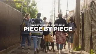 Heartstreets - Piece By Piece (feat. L'Isle)