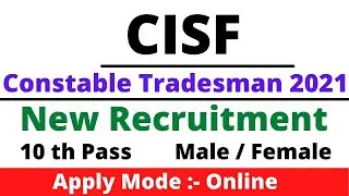 CISF Tradesman Recruitment Update 2021 Qualification 10th pass