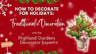 Traditional Decoration for the Holidays with Highland Gardens Decorator Expert