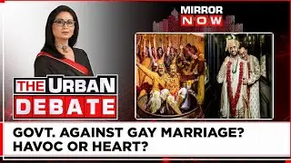 Government Opposes Same Sex Marriage | Love Only For Straight People? |LGBTQ| Urban Debate