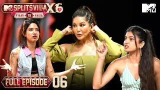 Ep 6 | Full Episode | Pyaar Ka Power Lights Up the Love Villa | MTV Splitsvilla X6: Pyaar Ya Paisa