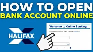 How To Open Halifax Bank Account Online (2025)