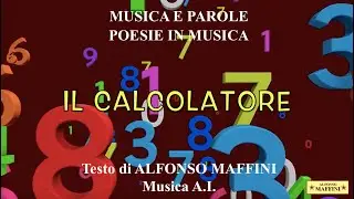 MUSICA E PAROLE - IL CALCOLATORE - POESIE IN MUSICA - UN PROGRAMMA DI ALFONSO MAFFINI