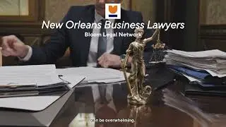 Business Attorney Louisiana | Build and Protect Your Company with Bloom Legal Network