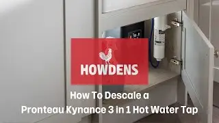 Pronteau Kynance 3 in 1 Hot Water Tap & Boiler - Descaling Guide