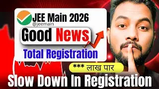 NTA Good News😍✅|Slow Down Registration In JEE Main 2026✅|Total Registration In JEE Main 2026