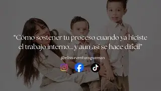 Cómo sostener tu proceso cuando ya hiciste el trabajo interno… y aun así se hace difícil