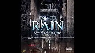 EasyTMR Ft SoufSideTitus - In the Rain