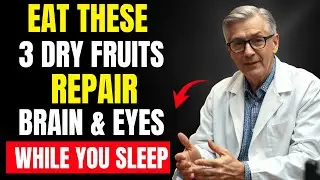 Senior: Eat These 3 Dry Fruits Before Bed for a Sharper Brain & Better Vision