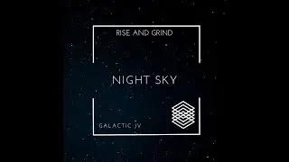 Galactic JV - Rise and Grind - LoFi Hip Hop Copyright Free - Music for Streamers and YouTubers