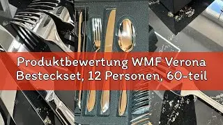 Produktbewertung WMF Verona Besteckset, 12 Personen, 60-teilig, Monobloc-Messer, Cromargan Edelstahl
