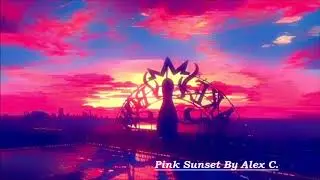 Pink Sunset by AlexplaysPad    #Lofi