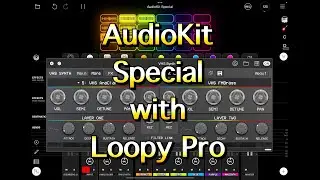 AudioKit Pro Special - Using Only AudioKit Apps & Recording Them in Loopy Pro - Demo for the iPad