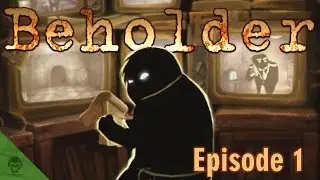 Beholder Let's Play! Episode 1: Jacob Manishek is making DRUGS!