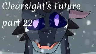 (OLD) Clearsight's Future Part 22